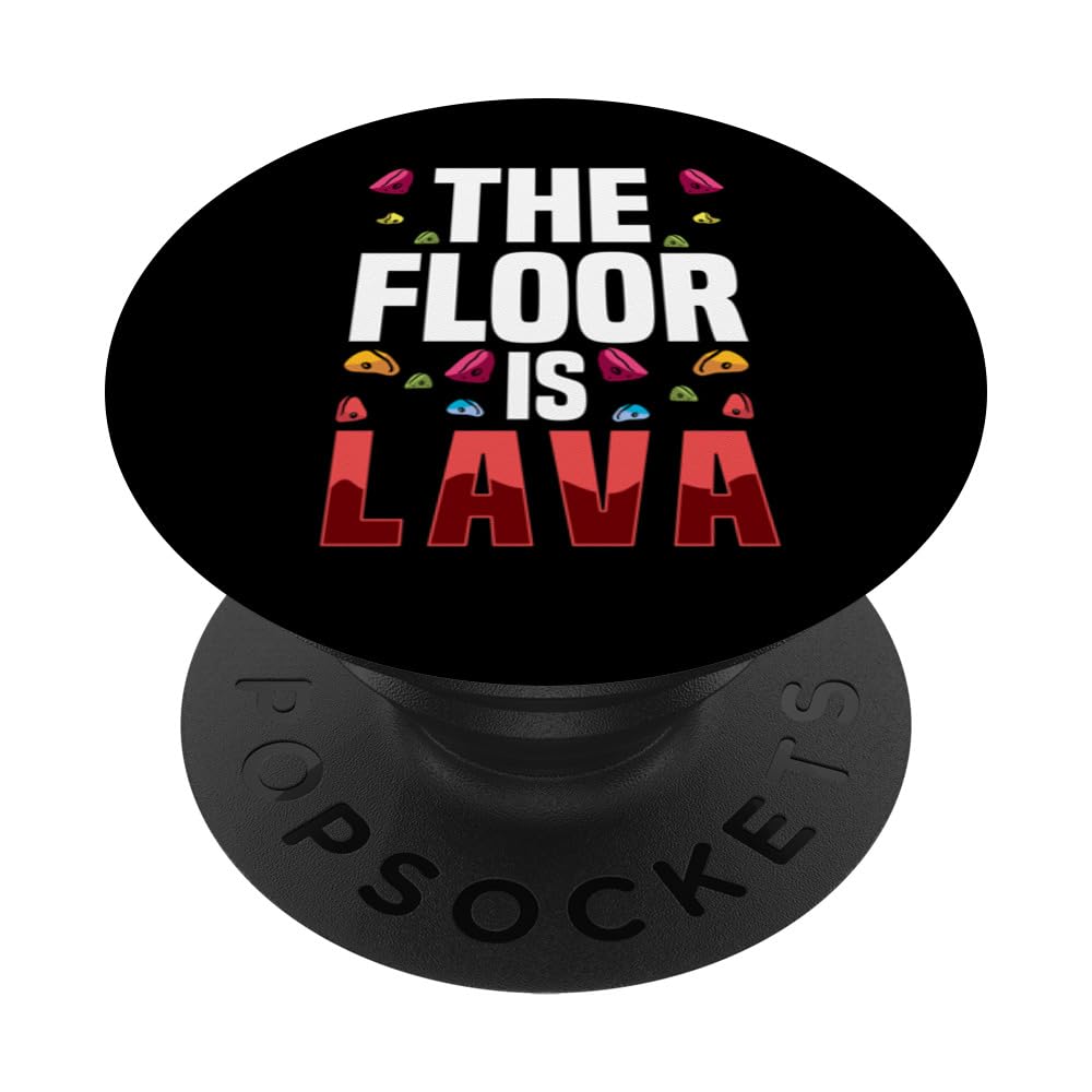 The Floor Is Lava Funny Rock Climbing Climber Bouldering PopSockets Swappable PopGrip