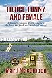 Fierce, Funny, and Female: A Journey Through Middle America, the Texas Oil Field, and Standup Comedy