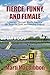 Fierce, Funny, and Female: A Journey Through Middle America, the Texas Oil Field, and Standup Comedy - Book by Marti MacGibbon