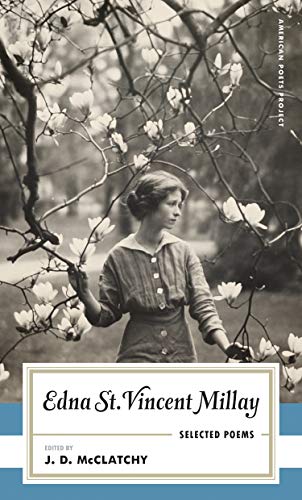 Edna St. Vincent Millay: Selected Poems: (American Poets Project #1) by Edna St. Vincent Millay