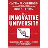 The Innovative University: Changing the DNA of Higher Education from the Inside Out