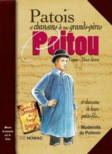 Patois et chansons de nos grands-pères en Poitou