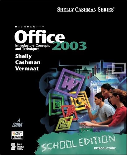 Microsoft Office 2003: Introductory Concepts and Techniques, School Edition Microsoft Office 2003: Introductory Concepts and Techniques, School Edition