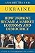 How Ukraine Became a Market Economy and Democracy by 
