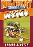 Military Modelling Guide to Wargaming, Asquith, Stuart, 0852429037