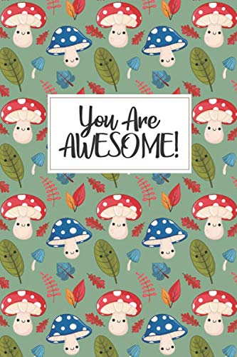 You Are Awesome! text with a background of smiling mushrooms and leaves