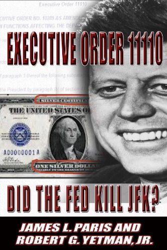 JFK Assassination: Executive Order 11110 - Did The Fed Kill JFK?