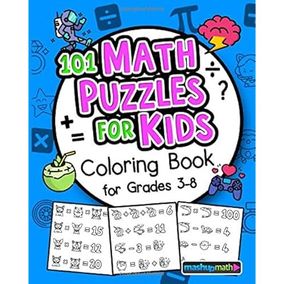101 Math Puzzles for Kids Coloring Book for Ages 8+: The Ultimate Collection of Math Coloring Activities for Students