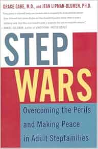 Step Wars Overcoming The Perils And Making Peace In Adult Stepfamilies Amazon Com Books