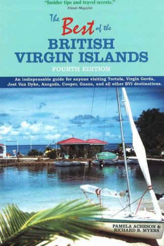 The Best of the British Virgin Islands: An Indispensable Guide for Anyone Visiting Tortola, Virgin Gorda, Jost Van Dyke, Anegada, Cooper, Guana, and All Other BVI Destinations