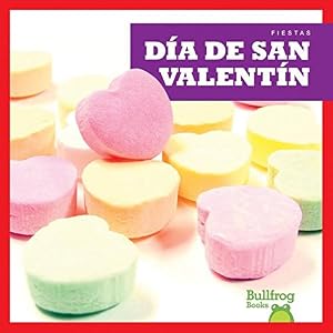 Día de San Valentín / Valentine's Day (Spanish Edition) (Fiestas / Holidays)