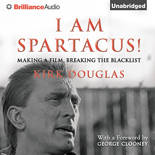 I Am Spartacus!: Making a Film, Breaking the Blacklist