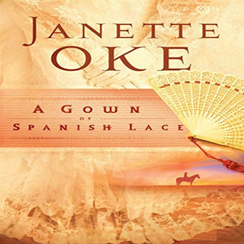 A Gown of Spanish Lace: Women of the West, Book 11