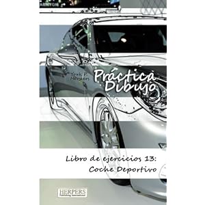 Práctica Dibujo - Libro de ejercicios 13: Coche Deportivo (Volume 13) (Spanish Edition)