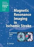 Magnetic Resonance Imaging in Ischemic Stroke (Medical Radiology) by