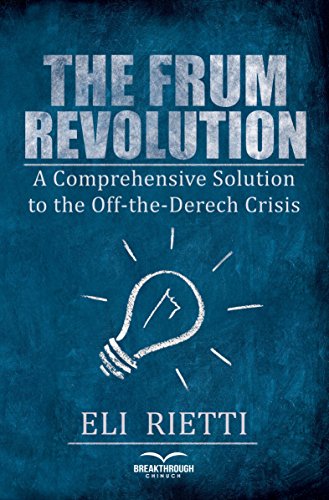 The Frum Revolution: A Comprehensive Solution to the Off-the-Derech Crisis