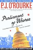 Parliament of Whores: A Lone Humorist Attempts to Explain the Entire U.S. Government (O'Rourke, P. J.) cover