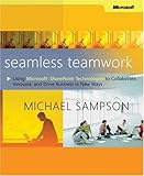 <br /> Seamless Teamwork: Using Microsoft SharePoint Technologies to Collaborate, Innovate, and Drive Business in New …