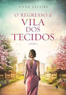 Livro O regresso à Vila dos Tecidos (A Vila dos Tecidos Livro 4)