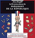 Le rÃ©gime Hollande : Les 36 recettes minceur du prÃ©sident de la RÃ©publique by 