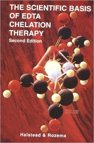 The Scientific Basis of EDTA Chelation Therapy, (Second Edition), by Bruce W. Halstead The Scientific Basis of EDTA Chelation Therapy, (Second Edition), by Bruce W. Halstead