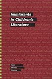 Immigrants in Children's Literature, Lowery, Ruth McKoy, 0820444839