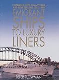 Image de Emigrant Ships to Luxury Liners: Passenger Ships to Australia 194590.
