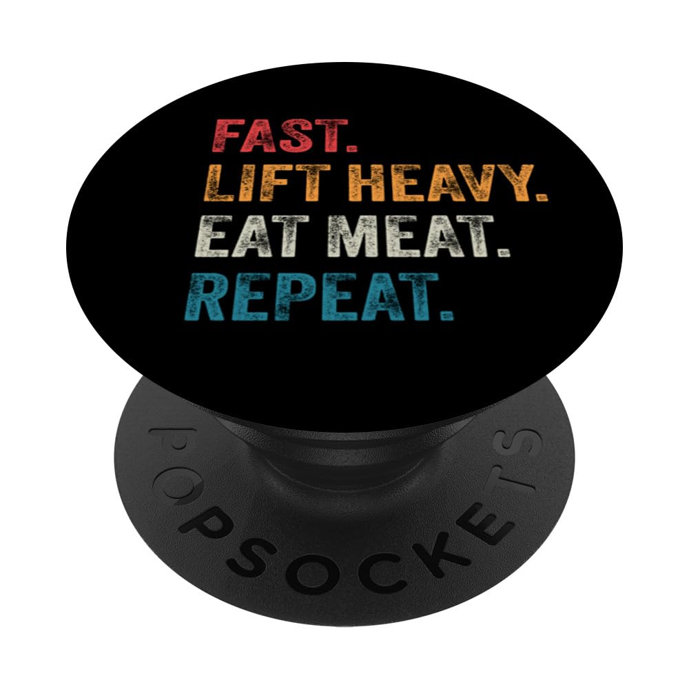 Fast. Lift Heavy. Eat Meat. Repeat Carnivore Diet Meat Lover PopSockets Swappable PopGrip