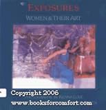 Exposures, Women and Their Art, Brown, Betty A. and Raven, Arlene, 0939165112