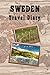 Sweden: Travel Diary by Around the world