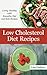 Low Cholesterol Diet Recipes: Living Healthy with Smoothie Diet and Kale Recipes by 