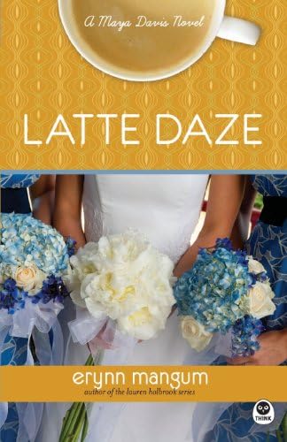 Latte Daze: A Maya Davis Novel (Maya Davis Series) Paperback – July 1, 2010