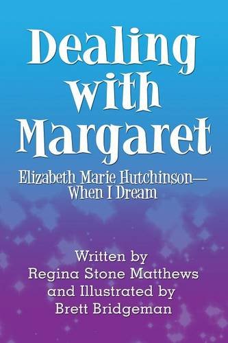 Dealing with Margaret: Elizabeth Marie Hutchinson-When I Dream (Paperback Edition)