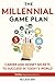 The Millennial Game Plan: Career And Money Secrets To Succeed In Today's World