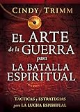 El Arte de la guerra para la batalla espiritual: Tácticas y estrategias para la lucha espiritual (Spanish Edition)
