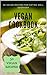 Vegan Cookbook: 50 Vegan Recipes for Eating Well Everyday
