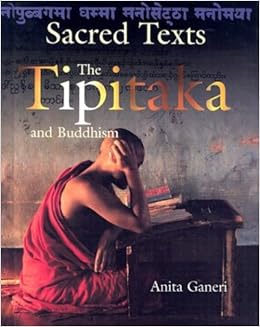 The Tipitaka and Buddhism (Sacred Texts), by Anita Ganeri