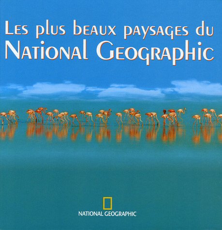 Les plus beaux paysages du national geographic (BEAUX LIVRES LG) (French Edition) by Collectif