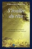 S'éveiller du rêve : Une nouvelle façon d'aborder et de comprendre Un cours en miracles by 