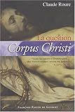 La question Corpus Christi (Disputatio) (French Edition) by