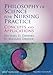 Philosophy of Science for Nursing Practice, Second Edition: Concepts and Application primary
