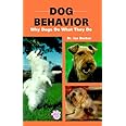 Dog Behavior: Why Dogs Do What They Do