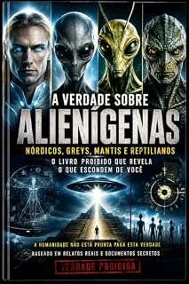 Livro O SEGREDO DOS ALIENÍGENAS: Greys, Mantis, Nórdicos e Reptilianos — Entre Relatos, Teorias e os Mistérios do Desconhecido. (OS GRANDES MISTÉRIOS DO MUNDO Livro 5)