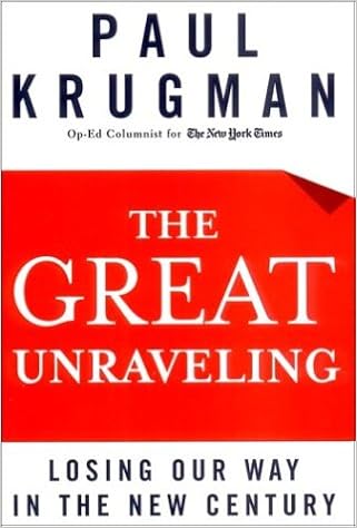 The Great Unraveling: Losing Our Way in the New Century, by Paul Krugman The Great Unraveling: Losing Our Way in the New Century, by Paul Krugman
