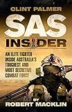 SAS Insider: An Elite SAS Fighter on Life in Australia's Toughest and Most Secretive Combat Unit by Clint Palmer, Robert Macklin