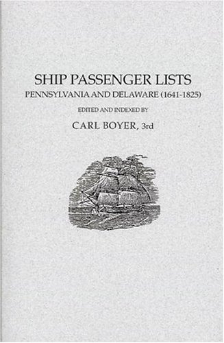 Ship Passenger Lists: Pennsylvania and Delaware, 1641-1825