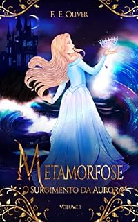 Livro METAMORFOSE: O SURGIMENTO DA AURORA