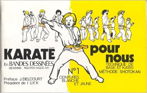 Amazon Fr Karate Pour Nous En Bandes Dessinees Tome 1 Technique De Base Et Katas Methode Shotokan Ceinture Blanche Et Jaune Nguyen Ngoc My Delcourt J Livres
