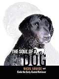 The Soul of a Dog by Nicol Louise, Cinda the Curly-Coated Retriever