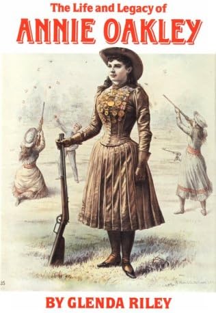 The Life and Legacy of Annie Oakley (Oklahoma Western Biographies) Hardcover – 1 Sep 1994